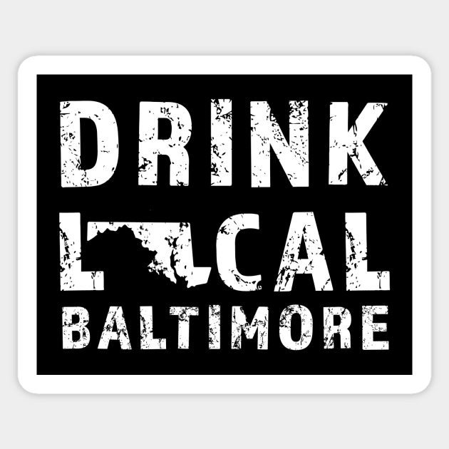 Drink Local Baltimore MD Craft Beer Design Sticker by Get Hopped Apparel